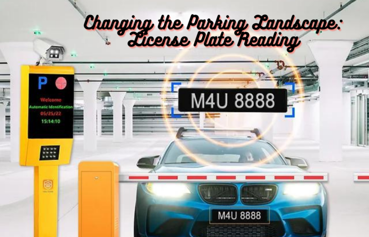 Changing the Parking Landscape License Plate Reading