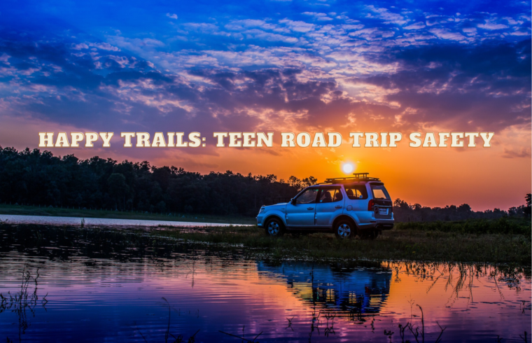 Happy Trails Teen Road Trip Safety